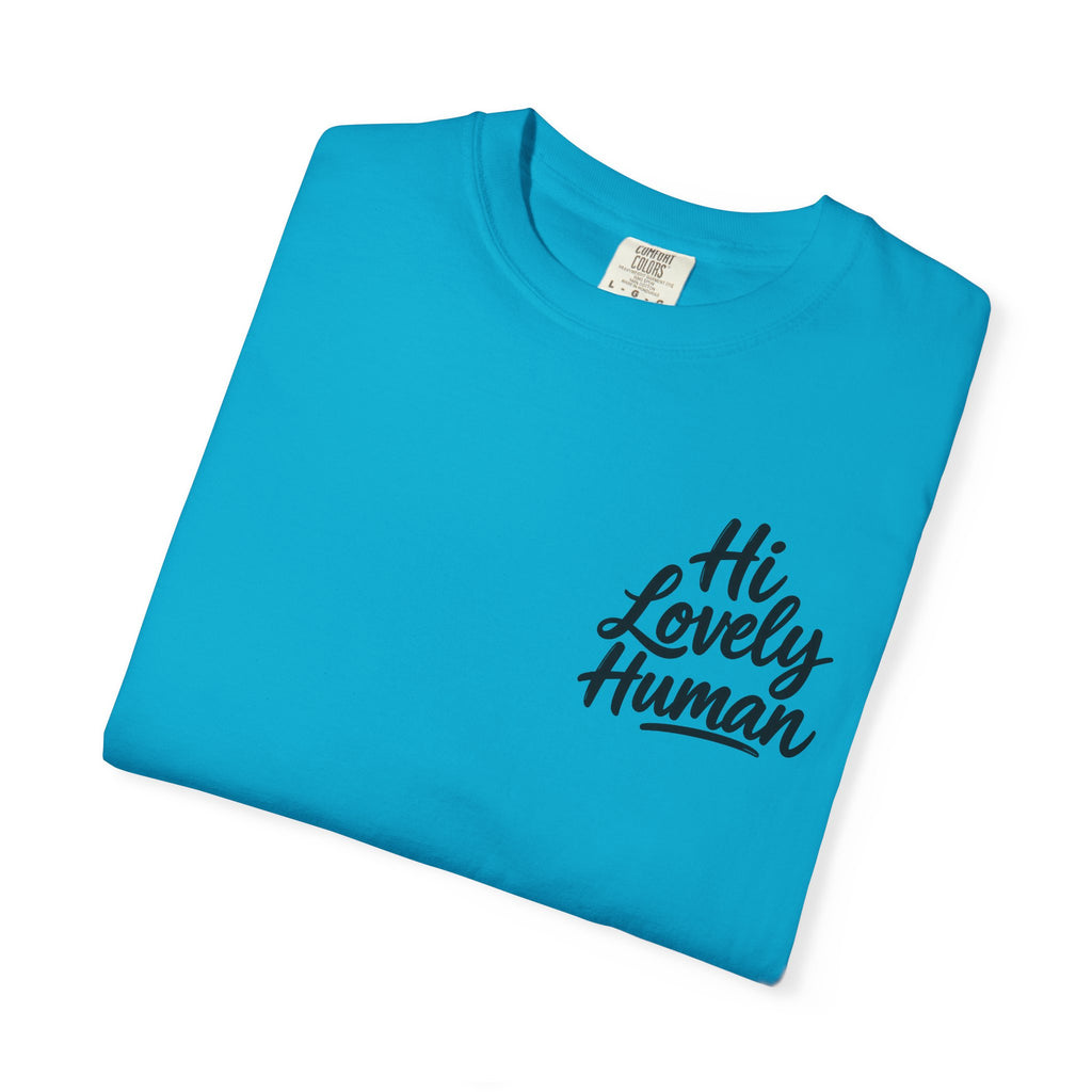 Hi Lovely Human T-Shirt – Positive Message Front & Back Adult Tee