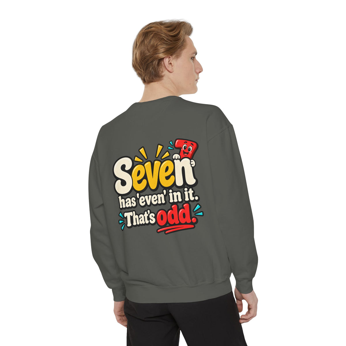 Seven Has “Even” in It, That’s Odd Sweatshirt | Funny Number 7 Crewneck 7️⃣🤔
