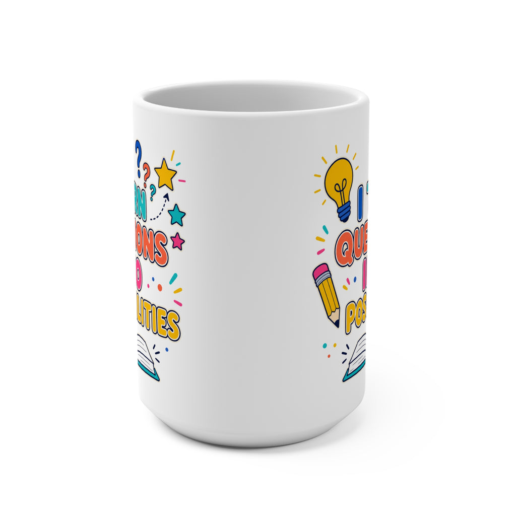 I Turn Questions Into Possibilities Mug - Inspirational Teacher Coffee Cup - Colorful Educator and STEM Teacher Gift