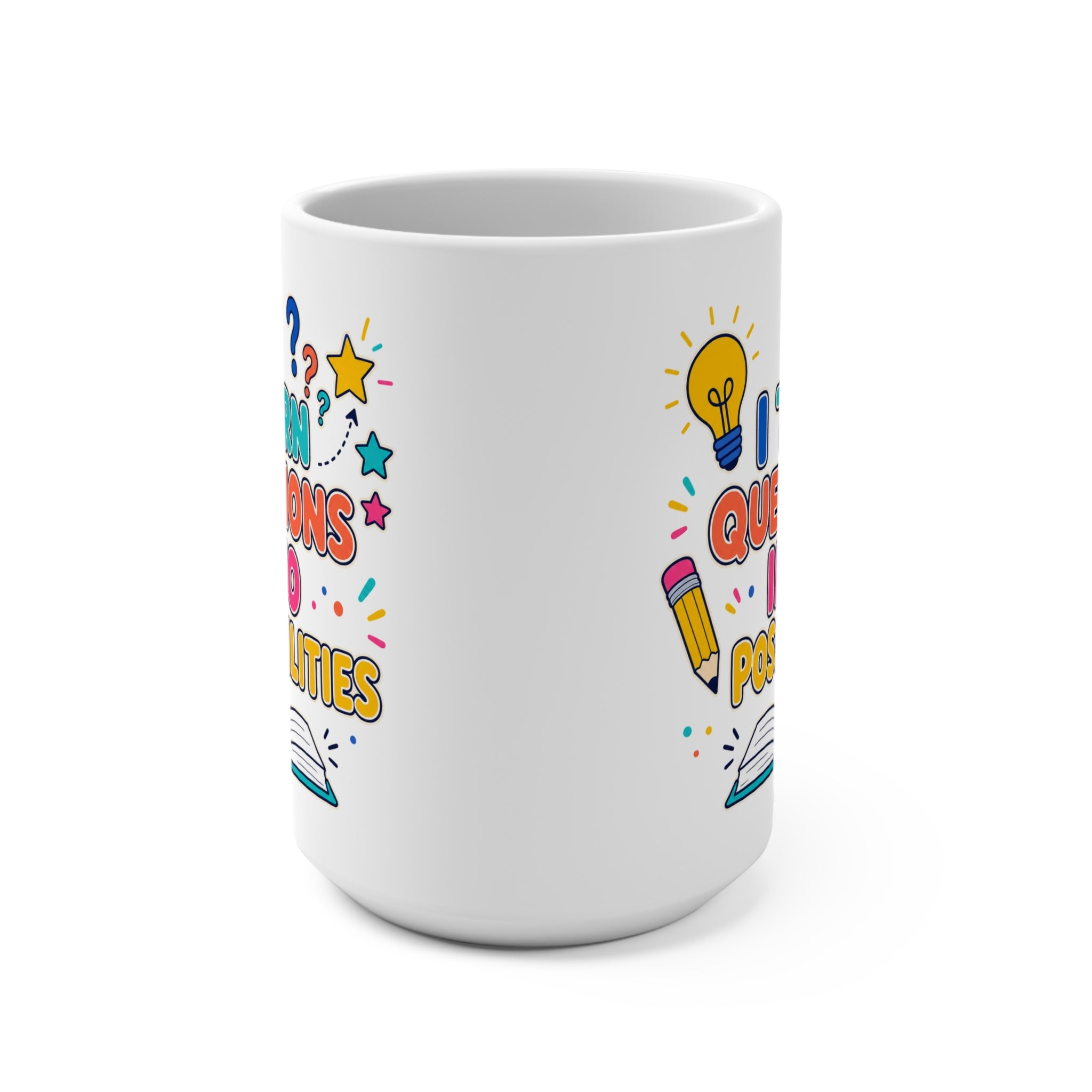I Turn Questions Into Possibilities Mug - Inspirational Teacher Coffee Cup - Colorful Educator and STEM Teacher Gift