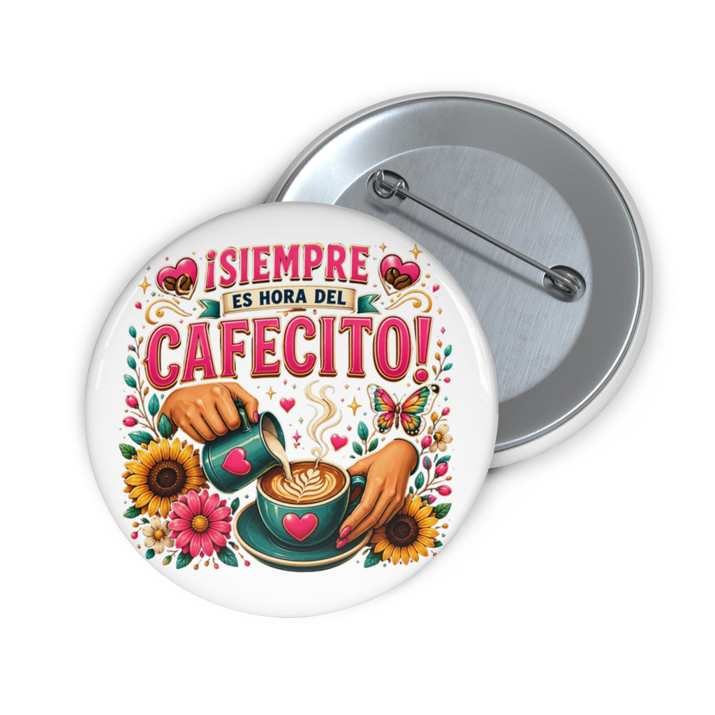 "Siempre es Hora del Cafecito" – Spanish Coffee Lover Pin