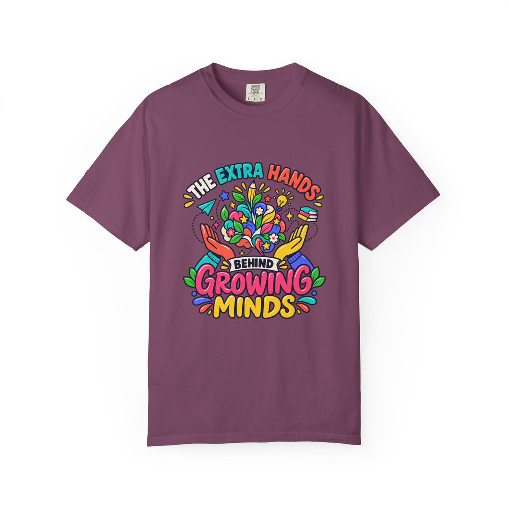 Extra Hands Behind Growing Minds Comfort Colors® Teacher Tee 🌱✏️
