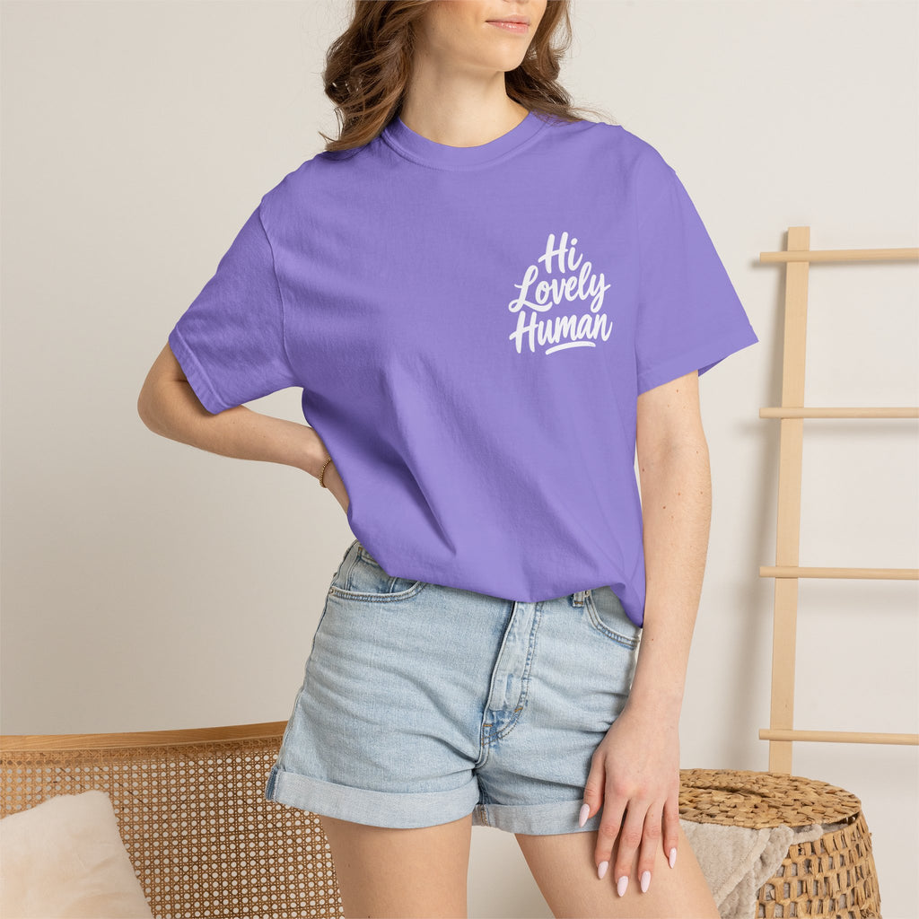 Hi Lovely Human — Inspirational Garment-Dyed Adult T-Shirt