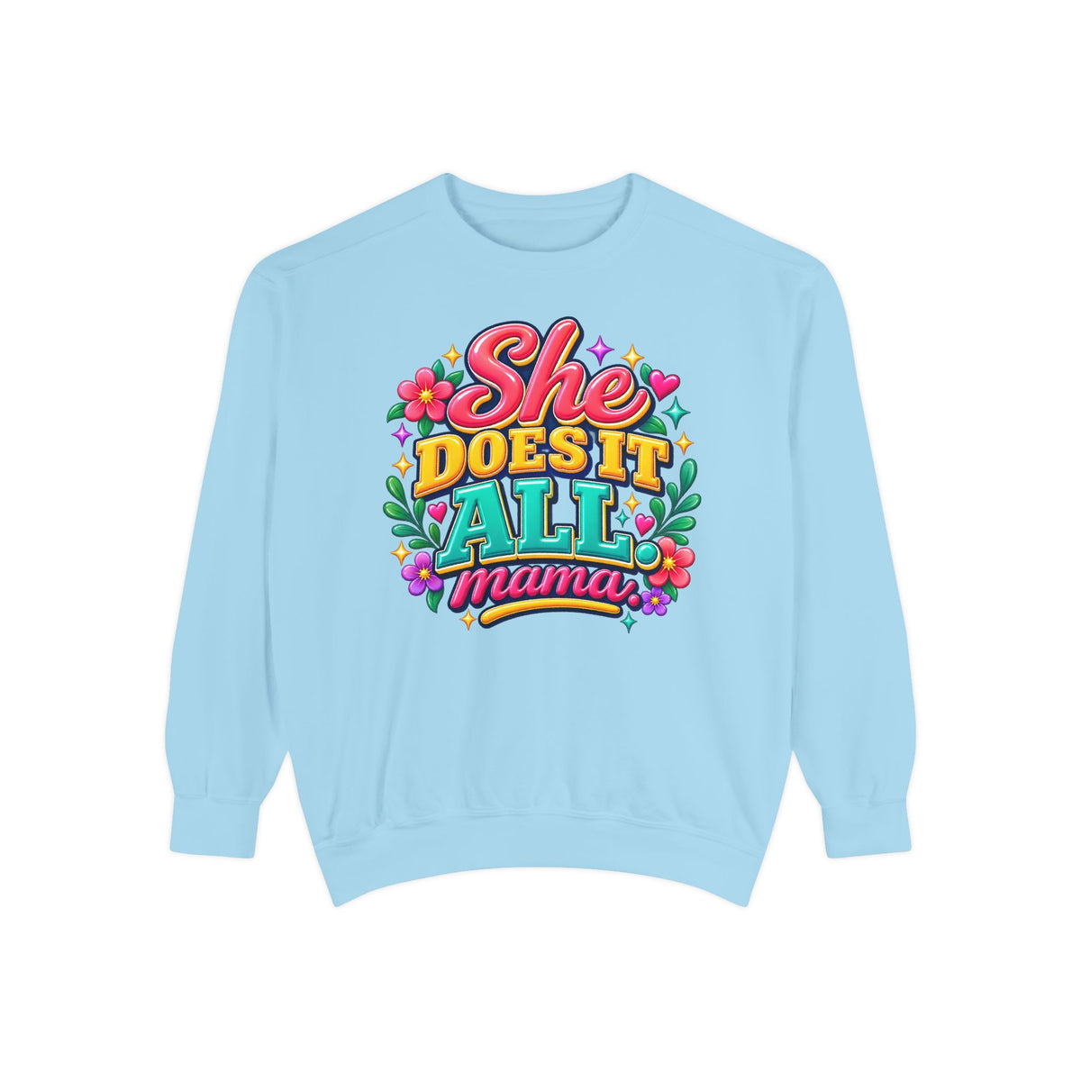 She Does It All Mama Sweatshirt — Floral Mom Appreciation Crewneck