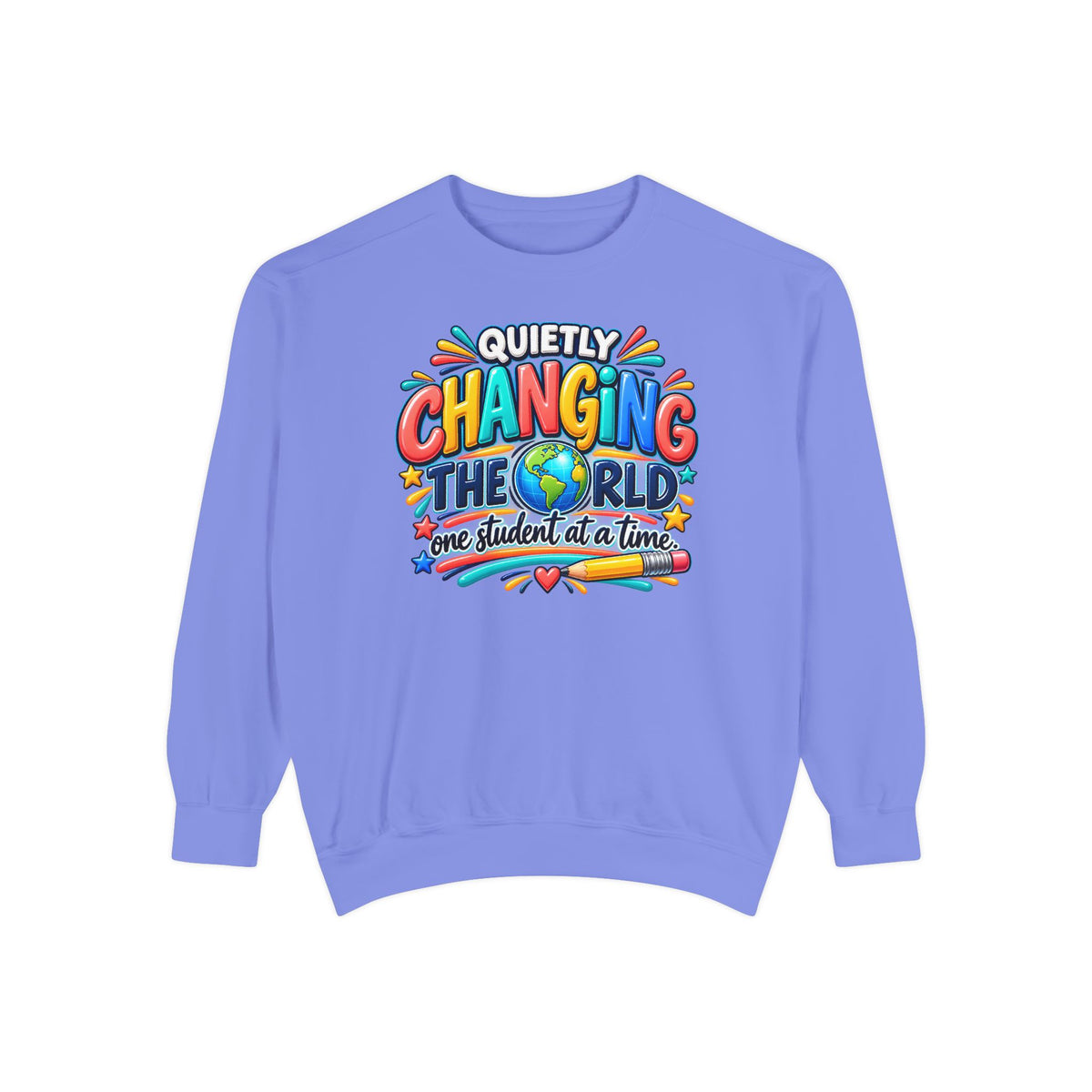 Quietly Changing the World Colorful Sweatshirt - Teacher Appreciation Crewneck