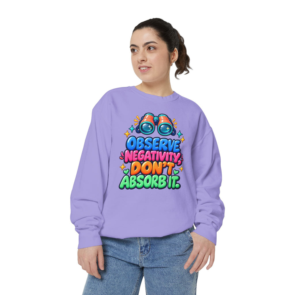 Observe Negativity Don't Absorb It Sweatshirt 🔭