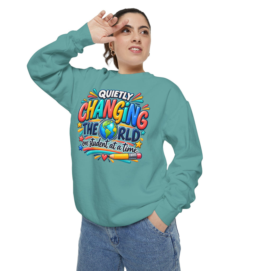 Quietly Changing the World Colorful Sweatshirt - Teacher Appreciation Crewneck