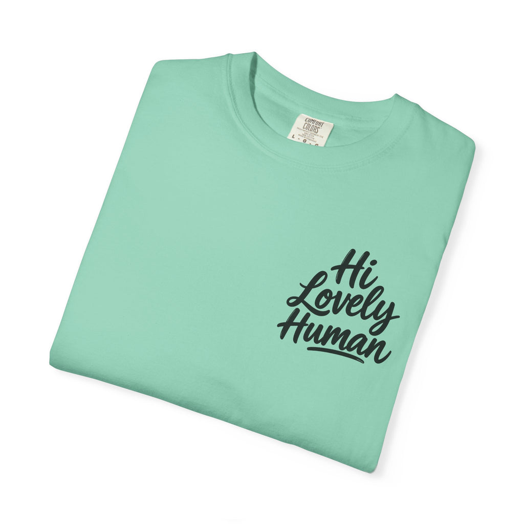 Hi Lovely Human T-Shirt – Positive Message Front & Back Adult Tee
