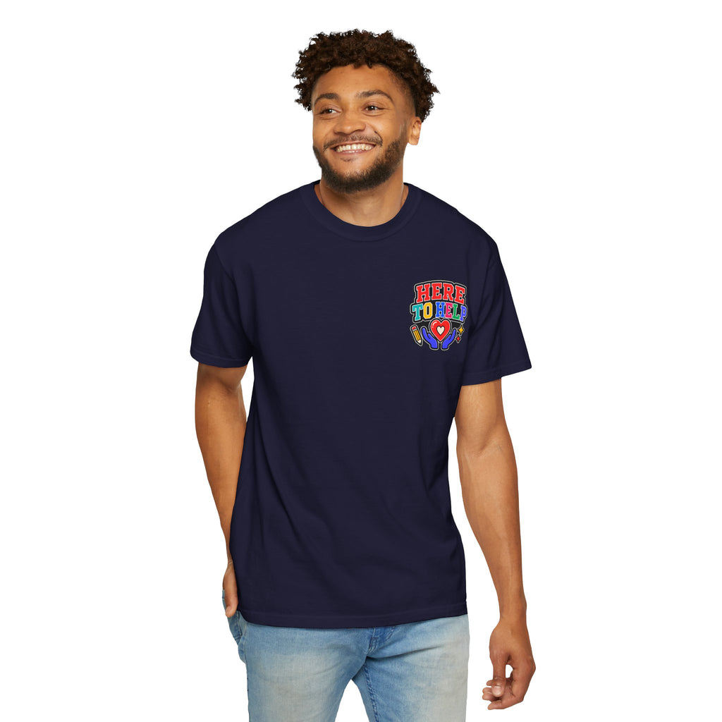 Here to Help School Support Staff Comfort Colors® Tee 🍎✏️