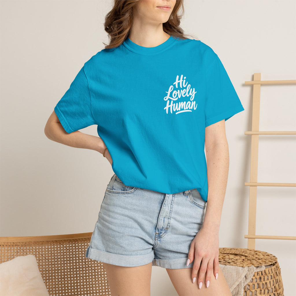 Hi Lovely Human — Inspirational Garment-Dyed Adult T-Shirt