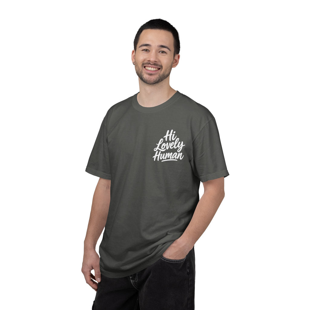 Hi Lovely Human — Inspirational Garment-Dyed Adult T-Shirt