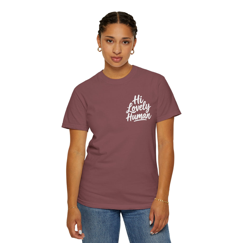 Hi Lovely Human — Inspirational Garment-Dyed Adult T-Shirt