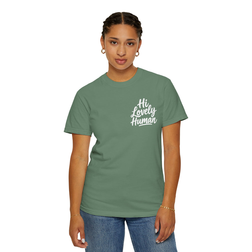 Hi Lovely Human — Inspirational Garment-Dyed Adult T-Shirt