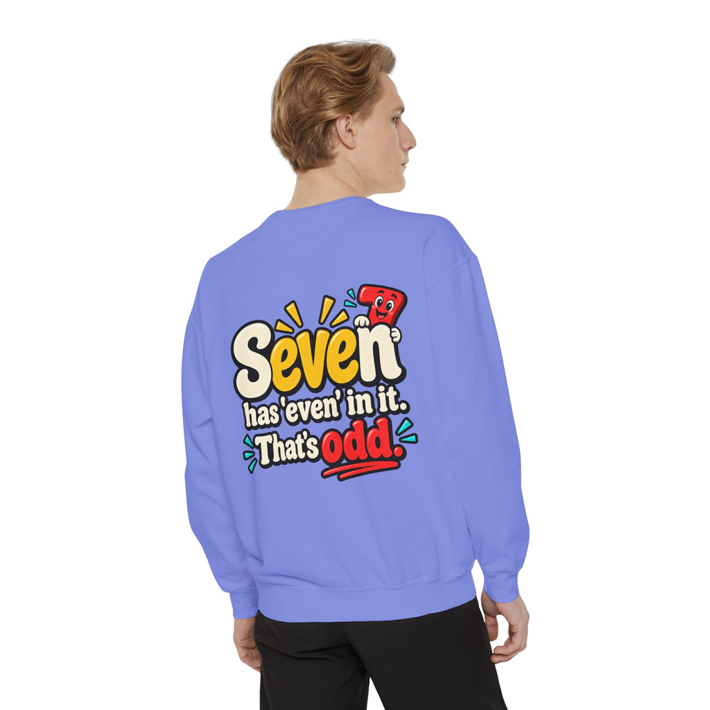 Seven Has “Even” in It, That’s Odd Sweatshirt | Funny Number 7 Crewneck 7️⃣🤔