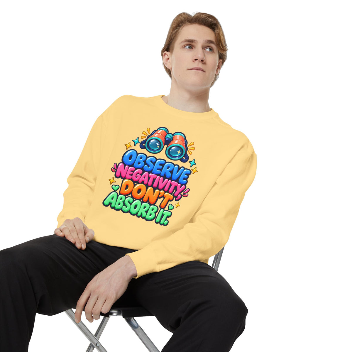 Observe Negativity Don't Absorb It Sweatshirt 🔭