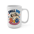Small Dog Big Personality Mug - Funny Havanese Coffee Cup - Cute Havanese Mom, Dad and Dog Lover Gift