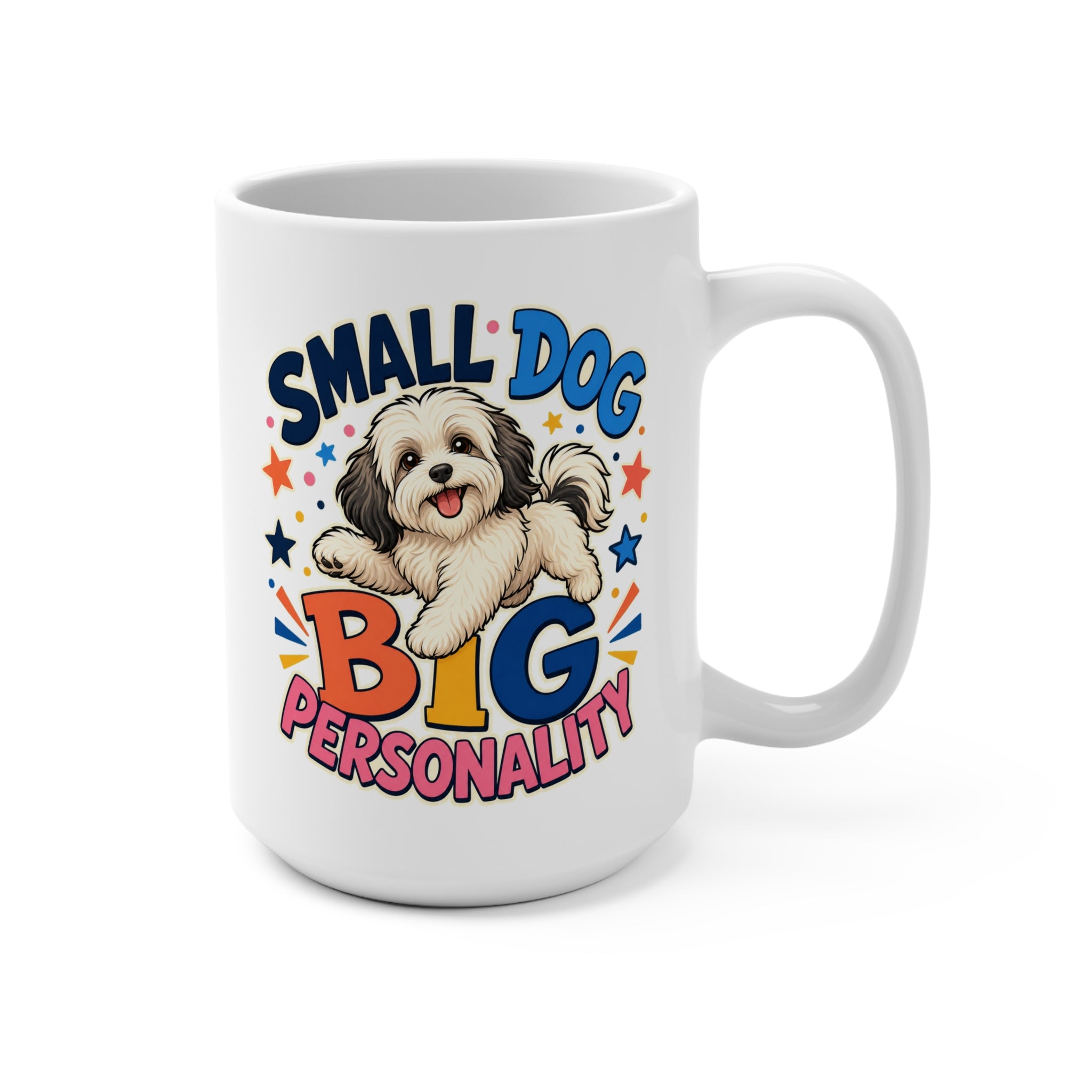 Small Dog Big Personality Mug - Funny Havanese Coffee Cup - Cute Havanese Mom, Dad and Dog Lover Gift
