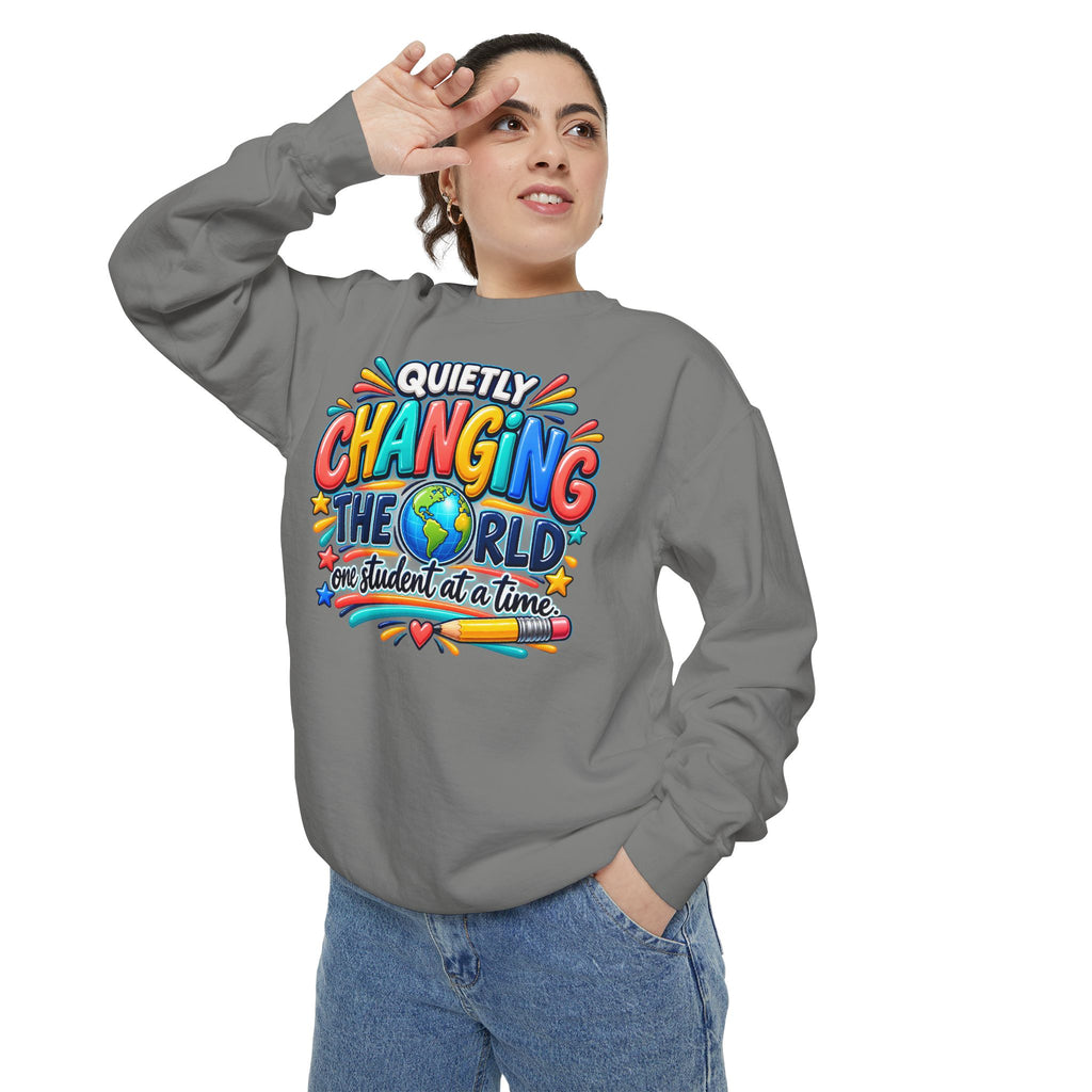 Quietly Changing the World Colorful Sweatshirt - Teacher Appreciation Crewneck