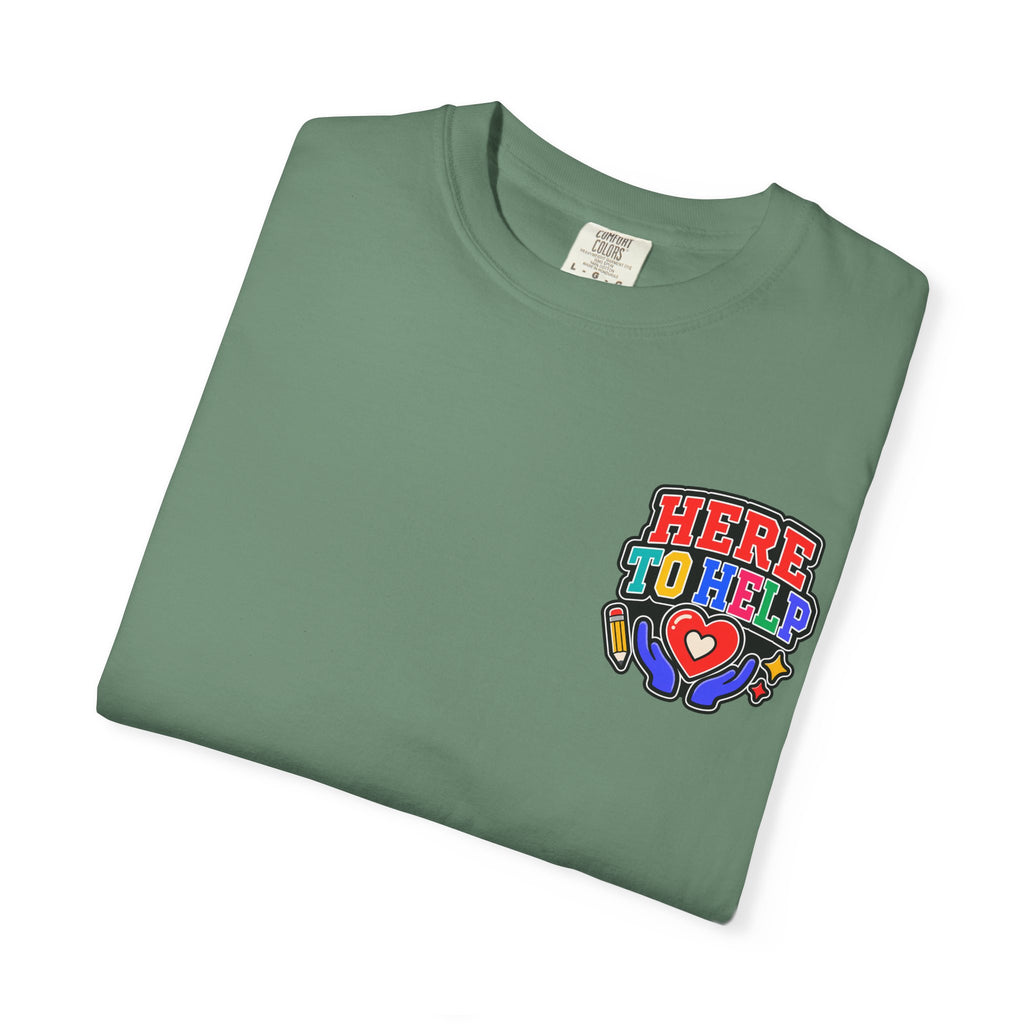 Here to Help School Support Staff Comfort Colors® Tee 🍎✏️