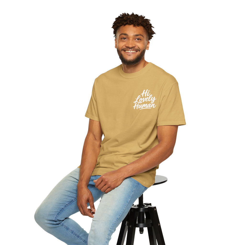 Hi Lovely Human — Inspirational Garment-Dyed Adult T-Shirt