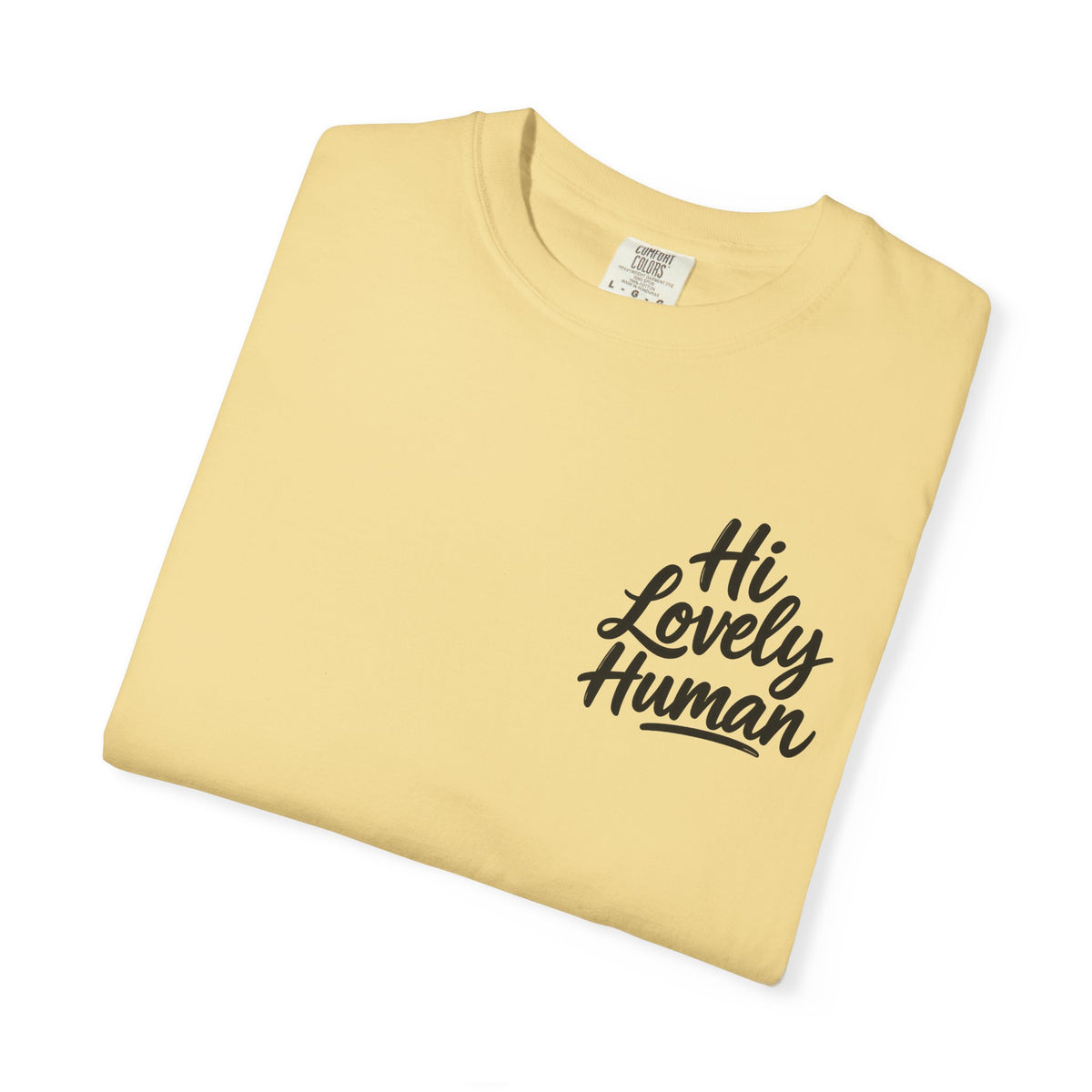 Hi Lovely Human T-Shirt – Positive Message Front & Back Adult Tee