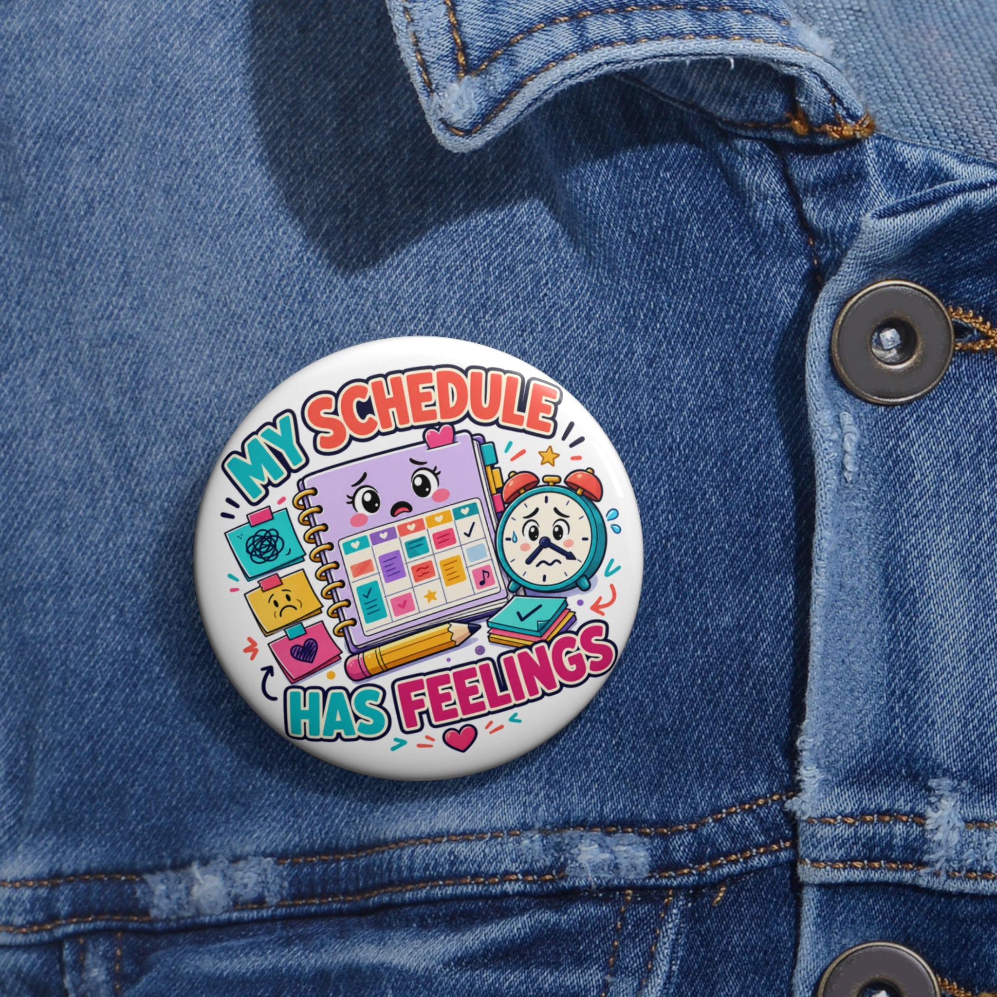My Schedule Has Feelings Student Pin