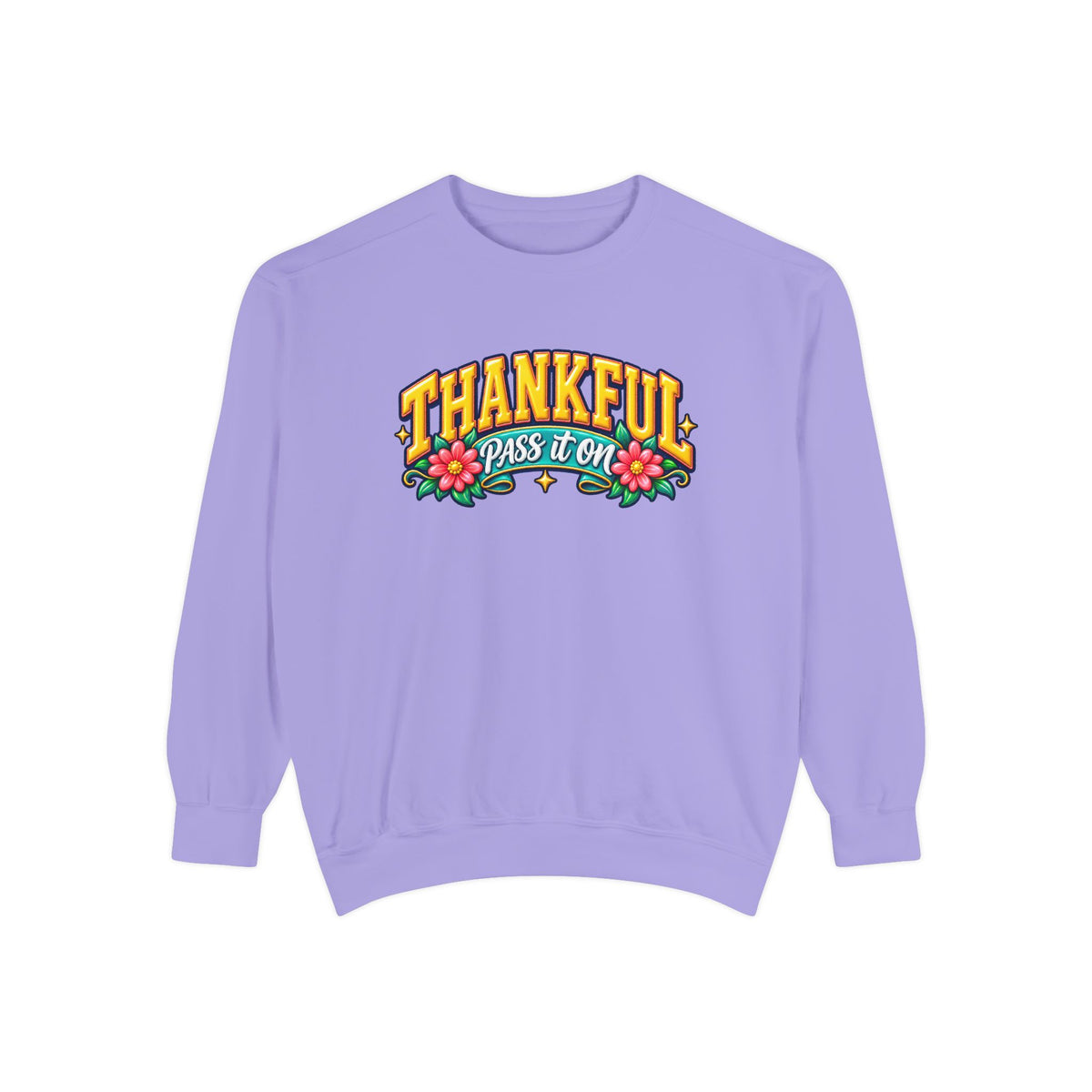 Thankful Pass It On Sweatshirt — Graphic Thankful Floral Crewneck