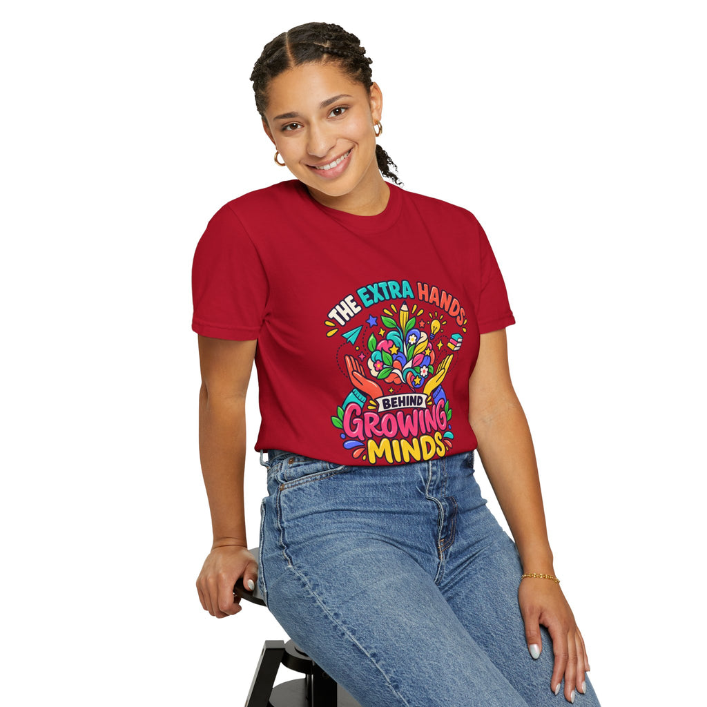 Extra Hands Behind Growing Minds Comfort Colors® Teacher Tee 🌱✏️