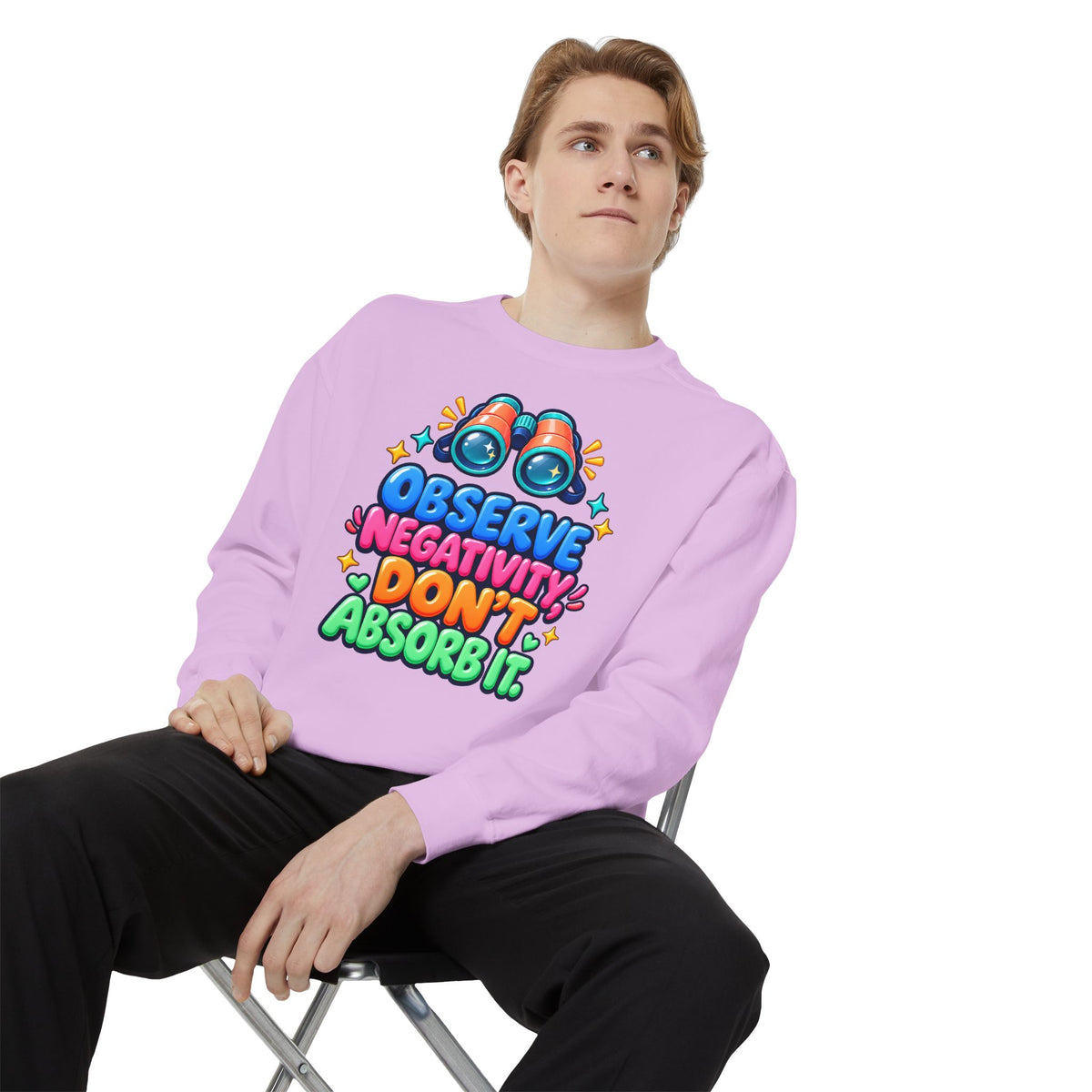 Observe Negativity Don't Absorb It Sweatshirt 🔭