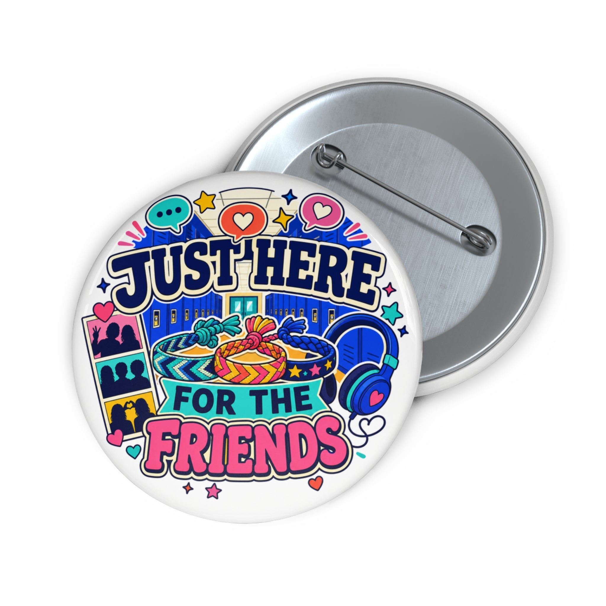 Just Here for the Friends School Pin