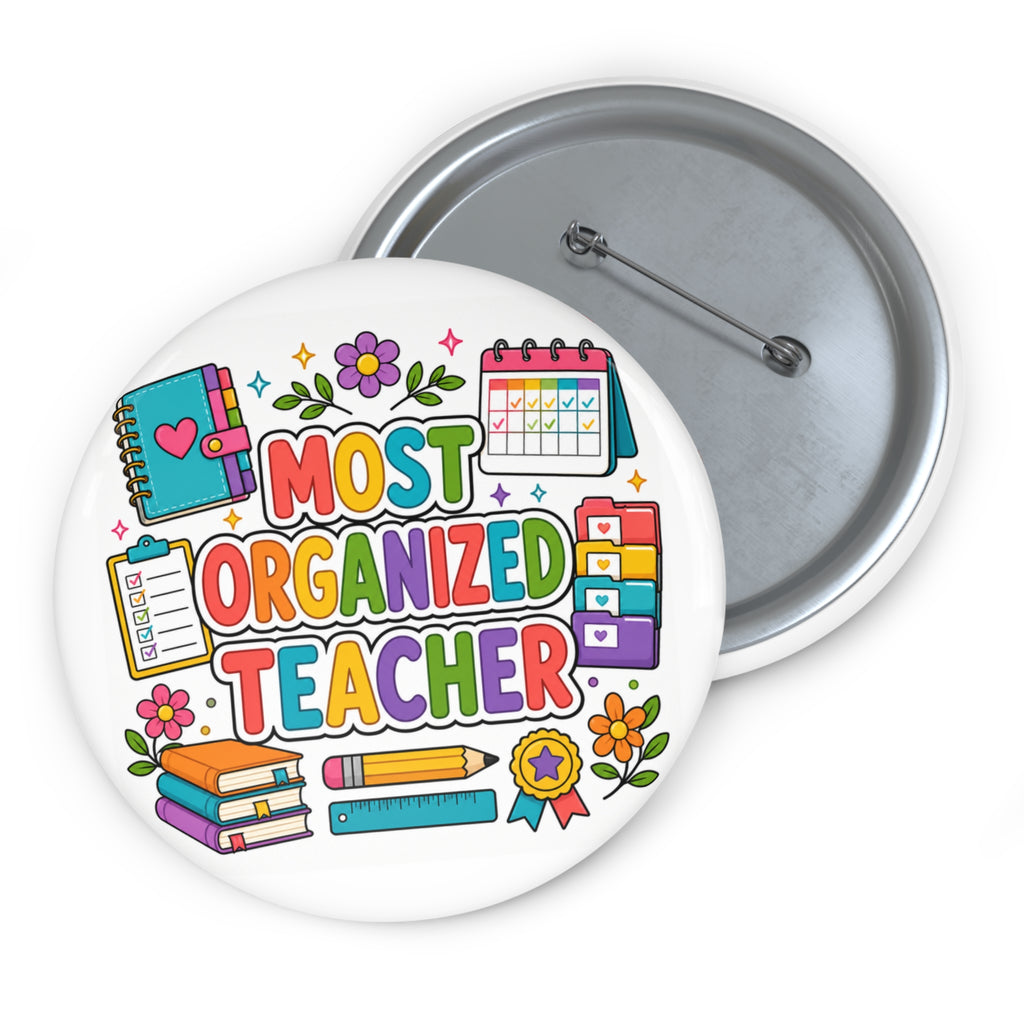 Most Organized Teacher Pin, Teacher Appreciation Gift, 3 Inch Award Button