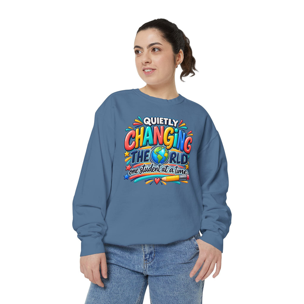 Quietly Changing the World Colorful Sweatshirt - Teacher Appreciation Crewneck