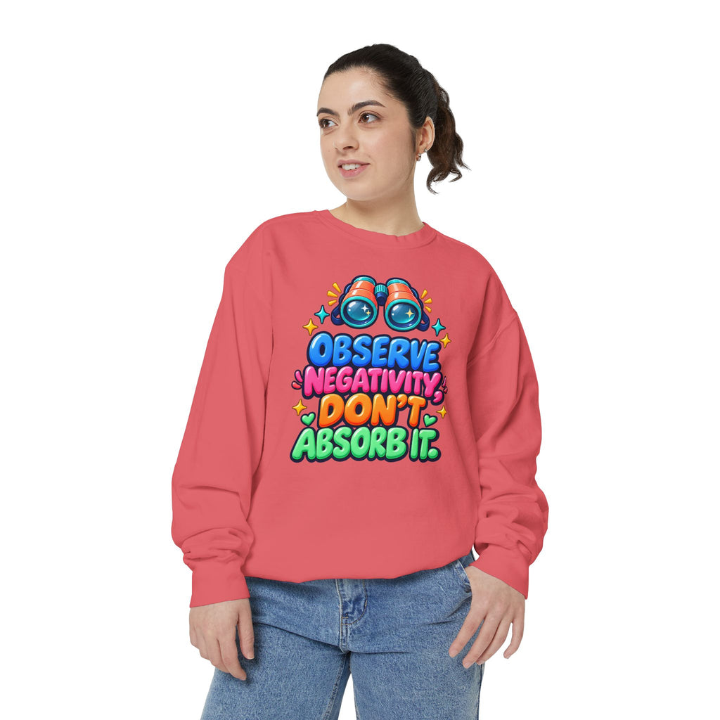 Observe Negativity Don't Absorb It Sweatshirt 🔭