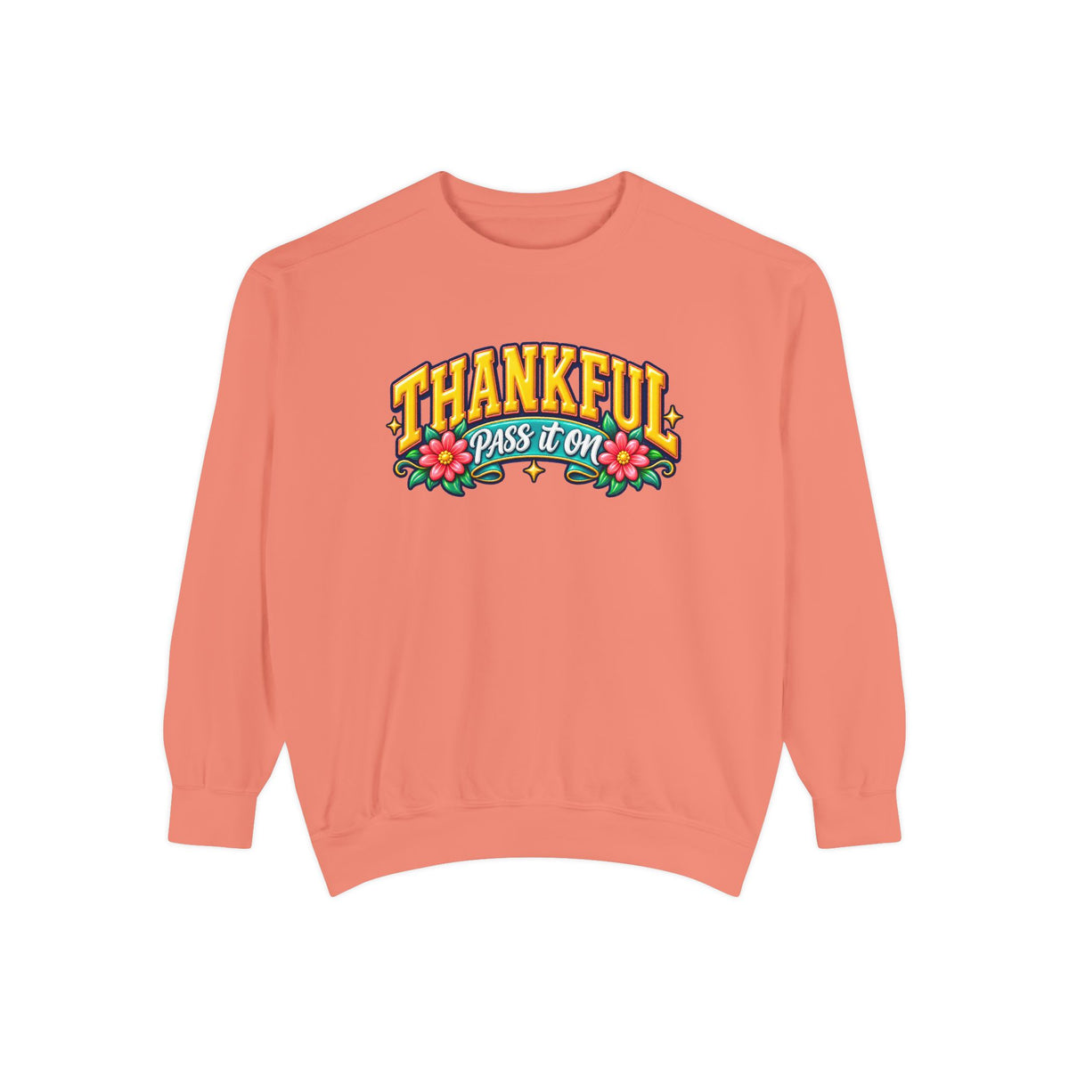 Thankful Pass It On Sweatshirt — Graphic Thankful Floral Crewneck
