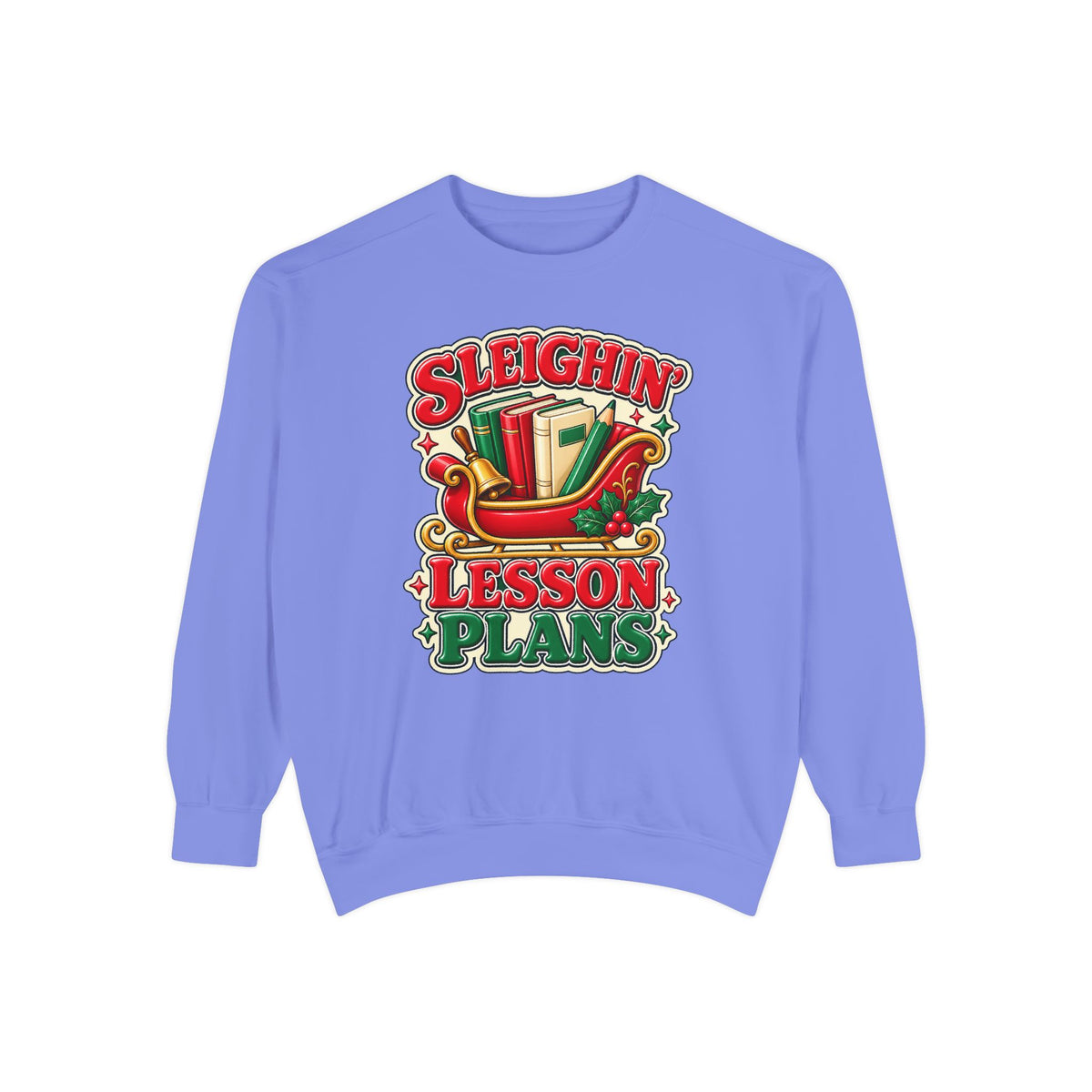 Sleighin’ Lesson Plans Christmas Teacher Sweatshirt