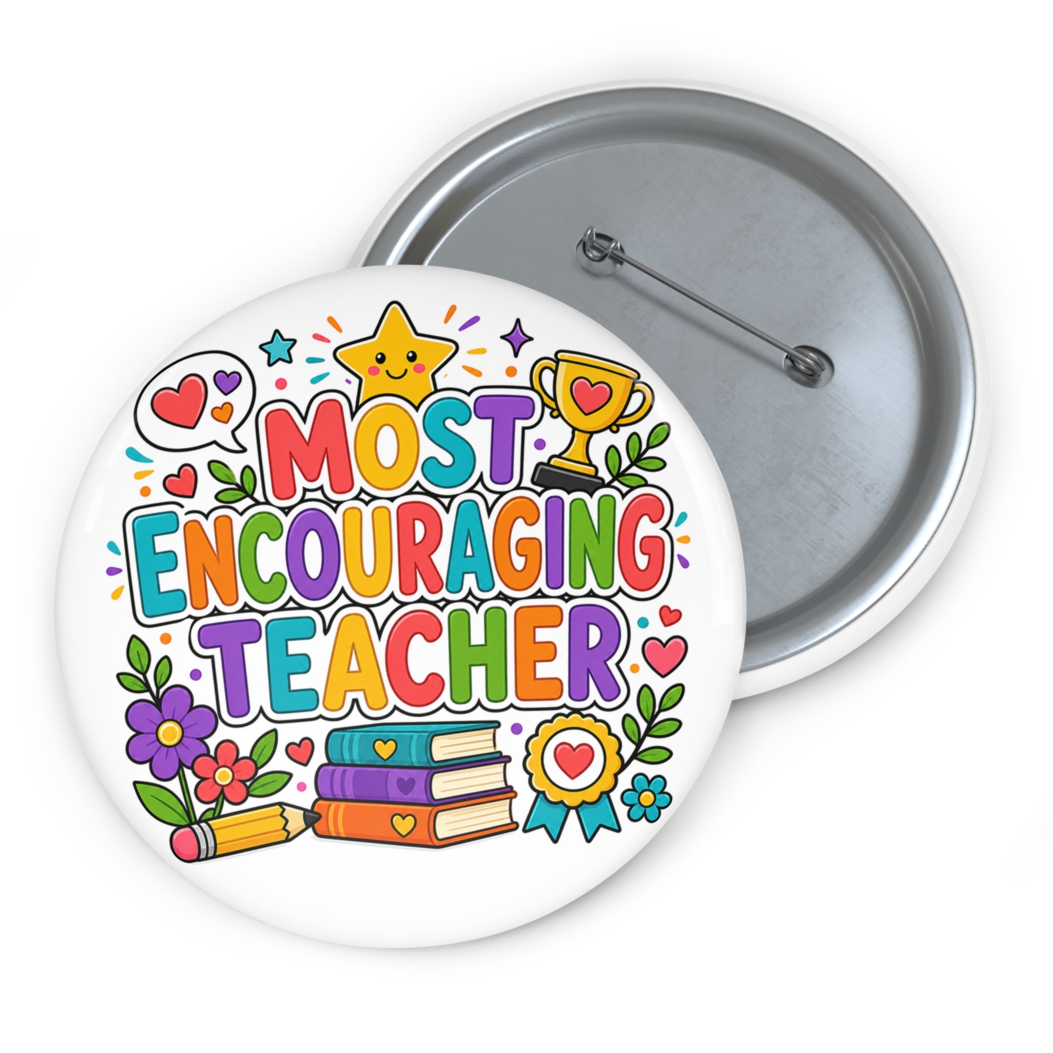 Most Encouraging Teacher Pin, Teacher Appreciation Gift, 3 Inch Award Button
