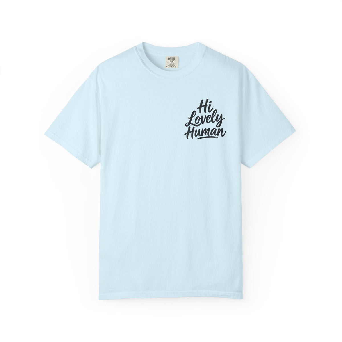 Hi Lovely Human T-Shirt – Positive Message Front & Back Adult Tee