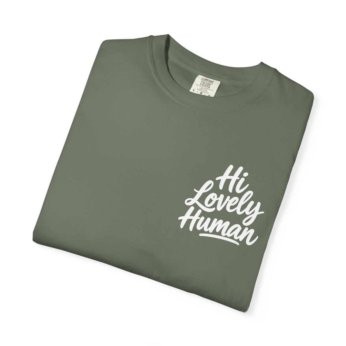 Hi Lovely Human — Inspirational Garment-Dyed Adult T-Shirt