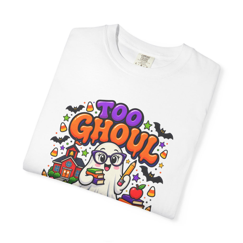 Too Ghoul for School T-Shirt — Cute Halloween Ghost Back-to-School Tee