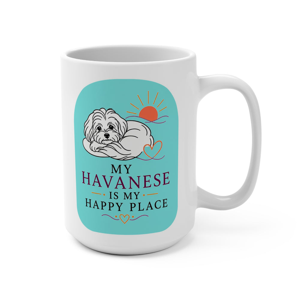 My Havanese Is My Happy Place Mug - Heartwarming Dog Lover Coffee Cup - Havanese Mom and Dad Gift
