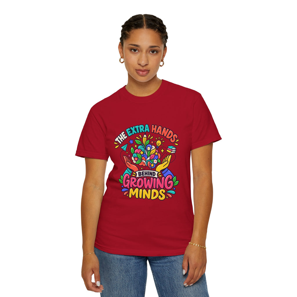 Extra Hands Behind Growing Minds Comfort Colors® Teacher Tee 🌱✏️