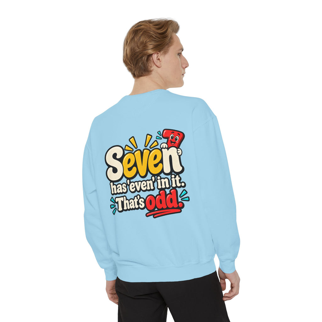 Seven Has “Even” in It, That’s Odd Sweatshirt | Funny Number 7 Crewneck 7️⃣🤔