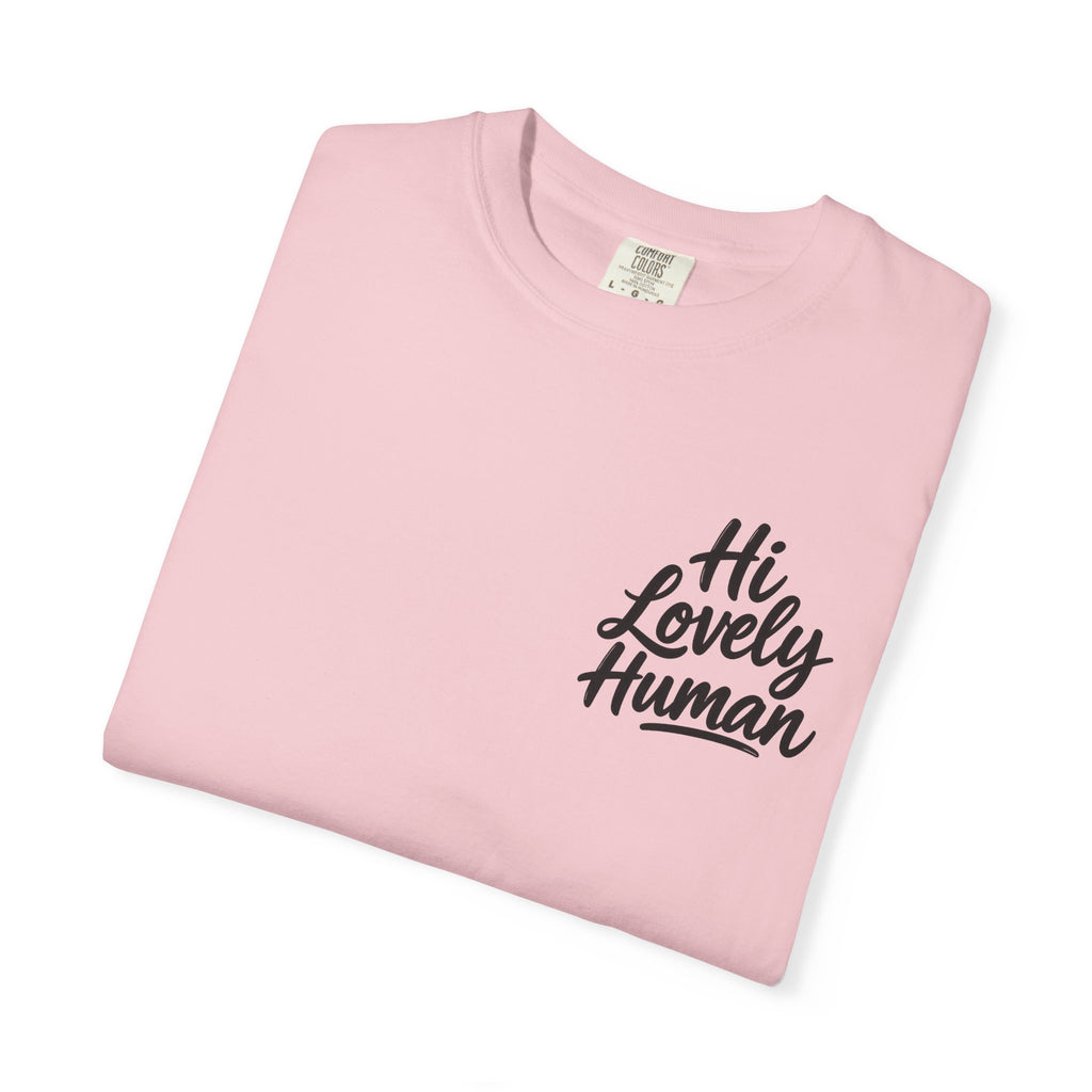 Hi Lovely Human T-Shirt – Positive Message Front & Back Adult Tee
