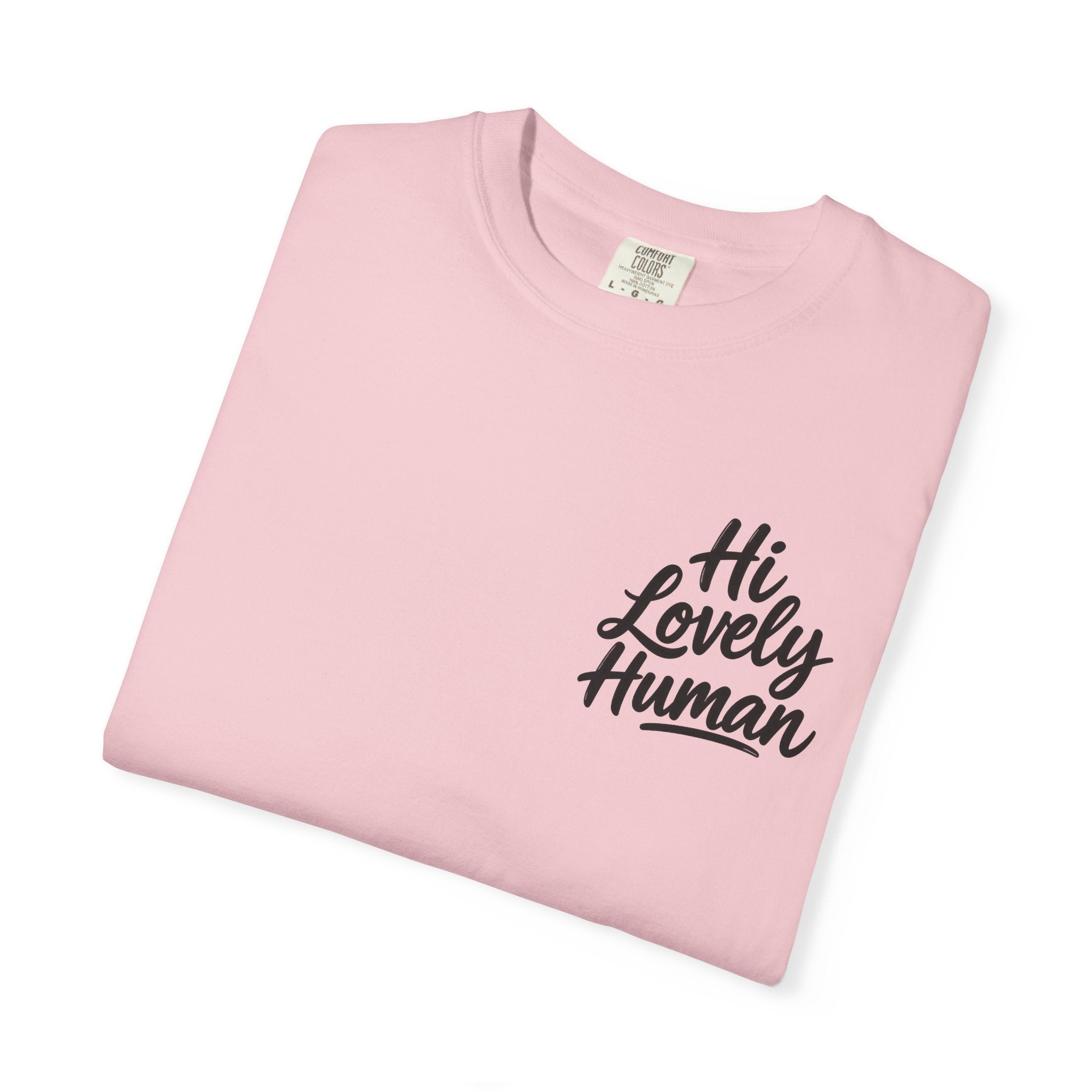 Hi Lovely Human T-Shirt – Positive Message Front & Back Adult Tee