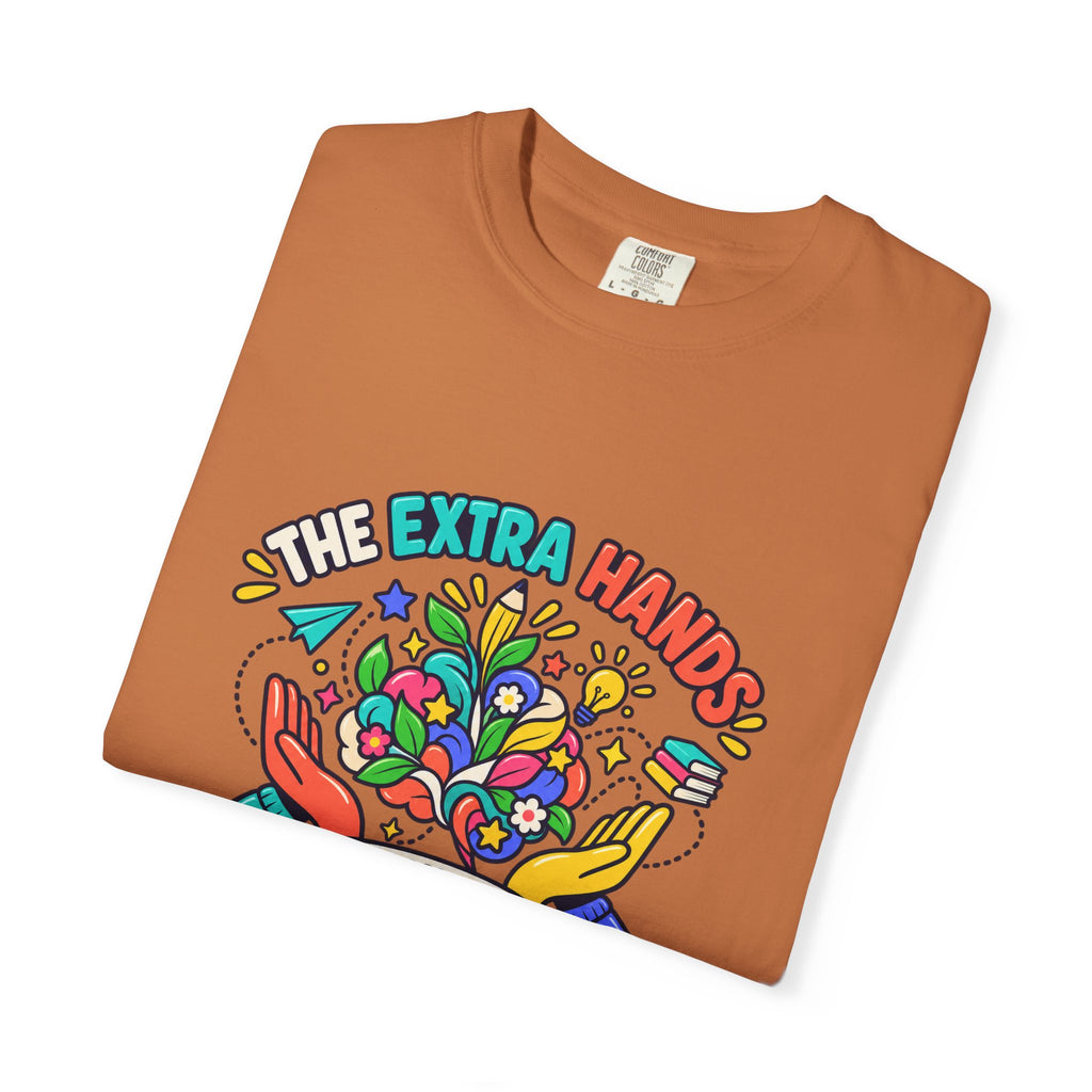 Extra Hands Behind Growing Minds Comfort Colors® Teacher Tee 🌱✏️