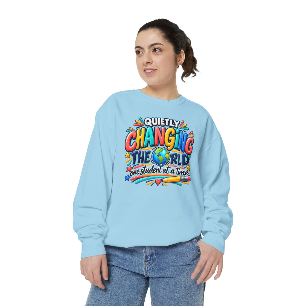 Quietly Changing the World Colorful Sweatshirt - Teacher Appreciation Crewneck