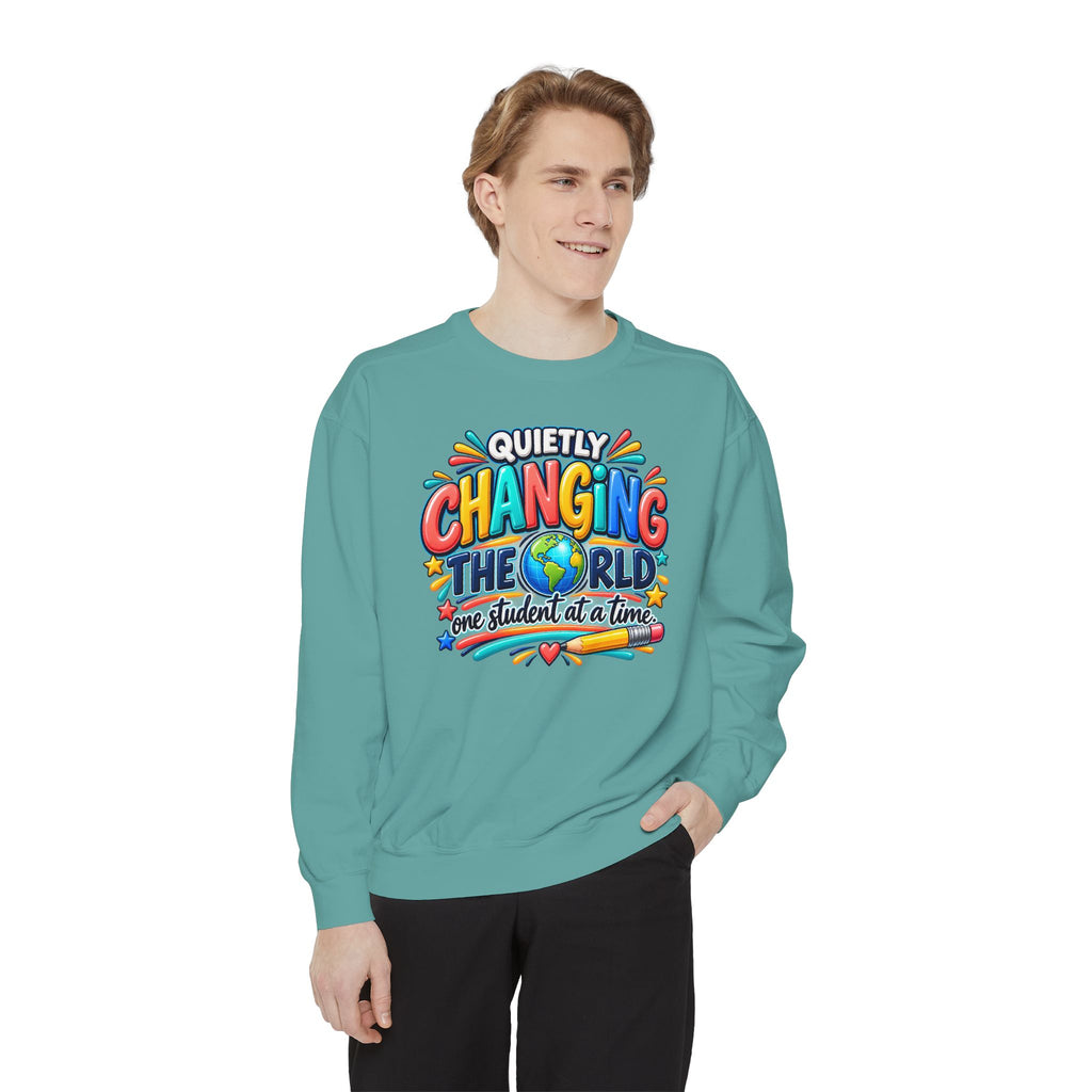 Quietly Changing the World Colorful Sweatshirt - Teacher Appreciation Crewneck