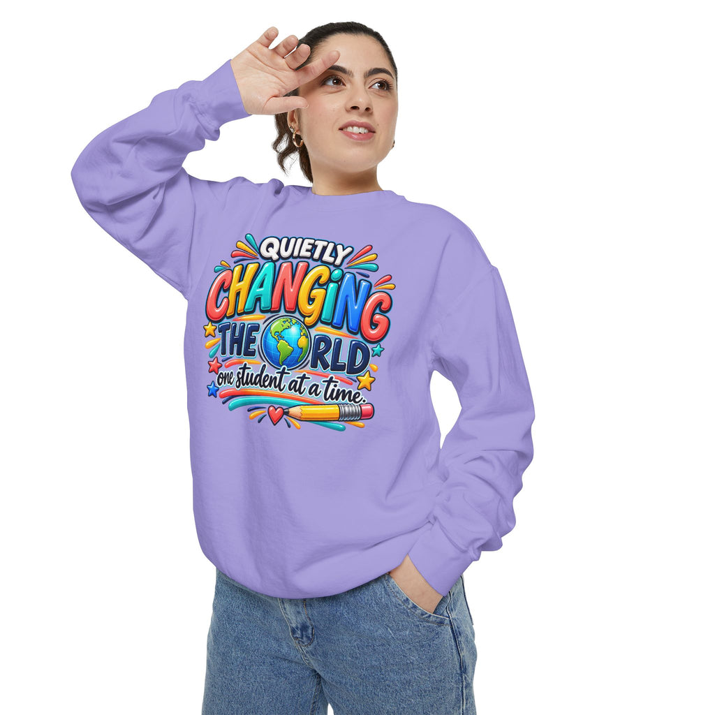 Quietly Changing the World Colorful Sweatshirt - Teacher Appreciation Crewneck