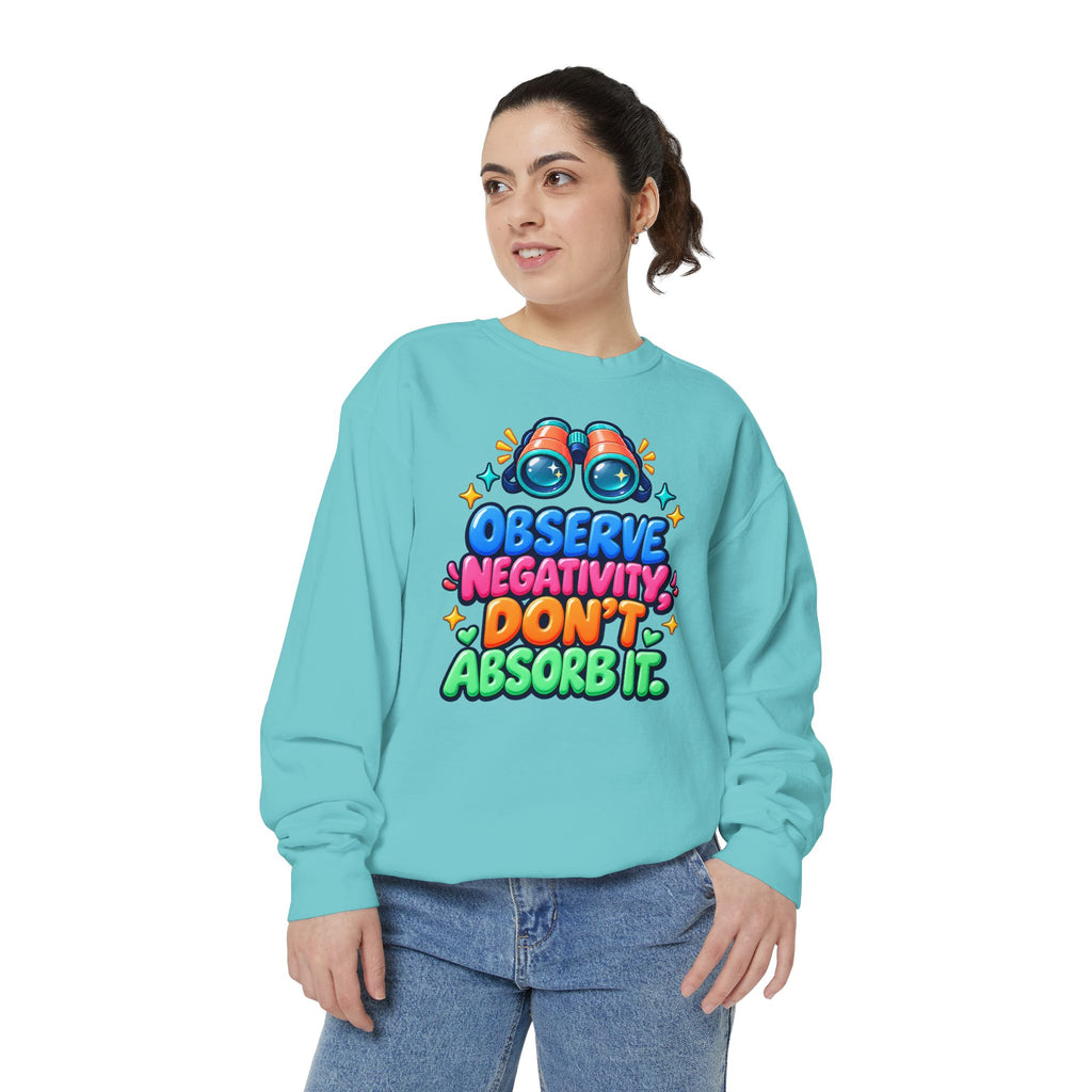 Observe Negativity Don't Absorb It Sweatshirt 🔭