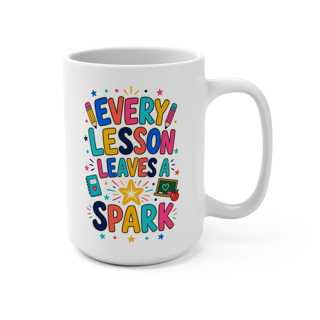 Every Lesson Leaves a Spark Mug - Inspirational Teacher Coffee Cup - Colorful Teacher Appreciation and Back-to-School Gift